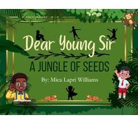 Dear Young Sir: A Jungle of Seeds