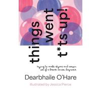 Dearbhaile O'Hare Things Went Tts Up (Tascabile)