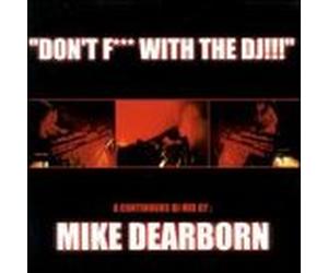 Dearborn, Mike - Don't Fuck With the DJ
