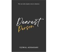Dearest Person: The one who stayed, even in absence.