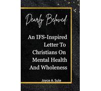 Dearly Beloved: An IFS-Inspired Letter To Christians On Mental Health And Wholeness