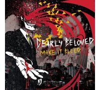 Dearly Beloved - Make It Bleed