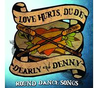 Dearly & Denny - Love Hurts Dude