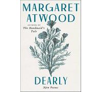 Dearly: New Poems - Atwood Margaret Eleanor