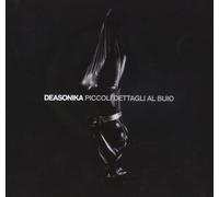 Deasonika - Piccoli Dettagli Al Buio