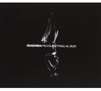 Deasonika - Piccoli Dettagli Al Buio (Deluxe)