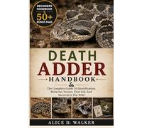 DEATH ADDER HANDBOOK: The Complete Guide To Identification, Behavior, Venom, First Aid, And Survival In The Wild