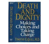 Death and Dignity: Making Choices and Taking Charge