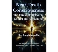 Death and Near-Death Consciousness: The Threshold Between Ending and Awakening: 1