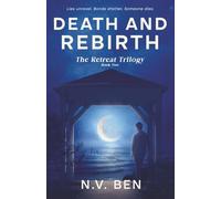 Death and Rebirth: The Retreat Trilogy (book 2)