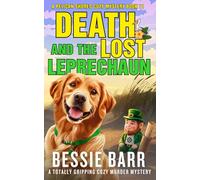Death and the Lost Leprechaun: A totally gripping St. Patrick's Day Cozy Murder Mystery with Pottery, Pets, and Small Town Secrets