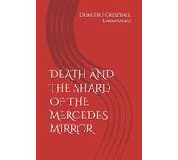 DEATH AND THE SHARD OF THE MERCEDES MIRROR