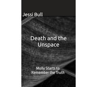 Death and the Unspace: Molly Starts to Remember the Truth