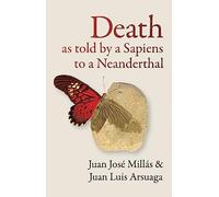 Juan José Millás Juan Luis Ar Death As Told by a Sapiens to a Neande (Tascabile)