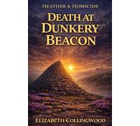 Death at Dunkery Beacon: A Heather & Homicide Mystery