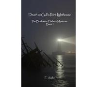 Death at Gull’s Point Lighthouse: The Blackwater Harbour Mysteries Book 2