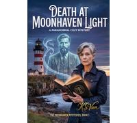 Death at Moonhaven Light: A Retired Detective Paranormal Cozy Mystery