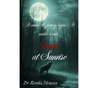 Death at Surise.: At Sunrise the journey begins. At Sunrise it ends...