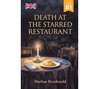 Death at the Starred Restaurant: A Graded Reader for English Learners (CEFR B1)