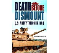 Death Before Dismount: U.s. Army Tanks in Iraq