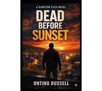 Death Before Sunset: Kingston Files