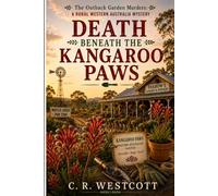 Death Beneath The Kangaroo Paws: The Outback Garden Murders: A Rural Western Australia Mystery