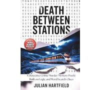 Death Between Stations: A Detective Crime Murder Mystery Puzzle Built on Logic and Word Search Clues