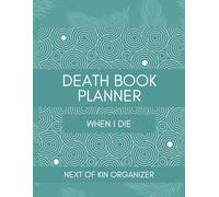 Death Book Planner End of Life Planner Funny 84 Fillable Work Sheets: Next of Kin Organizer
