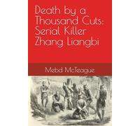 Death by a Thousand Cuts: Serial Killer Zhang Liangbi