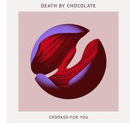 Death By Chocolate Crooked for You (CD)