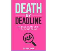 Death By Deadline: Finding Humour In The Fine Print