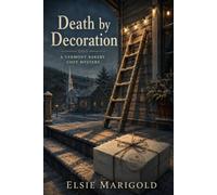 Death by Decoration: A Cozy Small Town Holiday Murder Mystery: 3