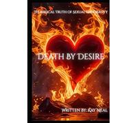 Death By Desire: The Biblical Truth on Sexual Immorality