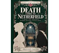 Death Comes to Netherfield - A Jane Austen Case File Book 2: A whodunit logic puzzle murder mystery based on Pride and Prejudice for Austen readers and mystery lovers alike! Full color!