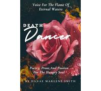 Death Dancer: Poetry, Prose and Passion