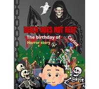 Death does not rest The birthday of Carlos story horror: The birthday of Carlos