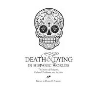 Death & Dying in Hispanic Worlds (Copertina rigida)