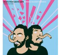 Death from Above 1979 - Romance Bloody Romance