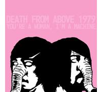 Death from Above 1979 You're a Woman, I'm A Machine (CD)