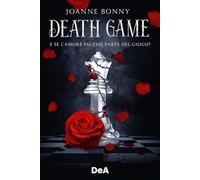 DEATH GAME. E SE L'AMORE FACESSE PARTE DEL GIOCO? - BONNY JOANNE - ISTITUTO