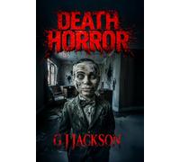 Death Horror: A Terrifying Collection of Scary Stories: 6