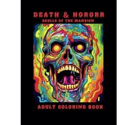 Death & Horror Adult Coloring Book 3: Skulls of the Mansion