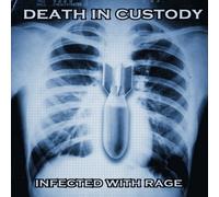 Death In Custody - Infected With Rage