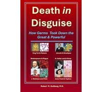 Death in Disguise: How Germs Took Down the Great and Powerful