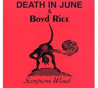 Death In June & Boyd Rice - Scorpion Wind