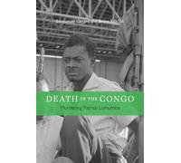 Death in the Congo: Murdering Patrice Lumumba