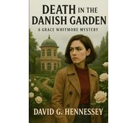 Death in the Danish Garden: Book 12 in the Grace Whitmore Mystery Series