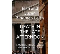 DEATH IN THE LATE AFTERNOON: A Murder Mystery Set in Cape May, New York, and Rome