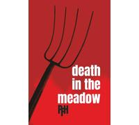 Death in the meadow: a rustic noir