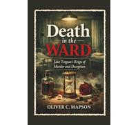 Death in the Ward: Jane Toppan’s Reign of Murder and Deception